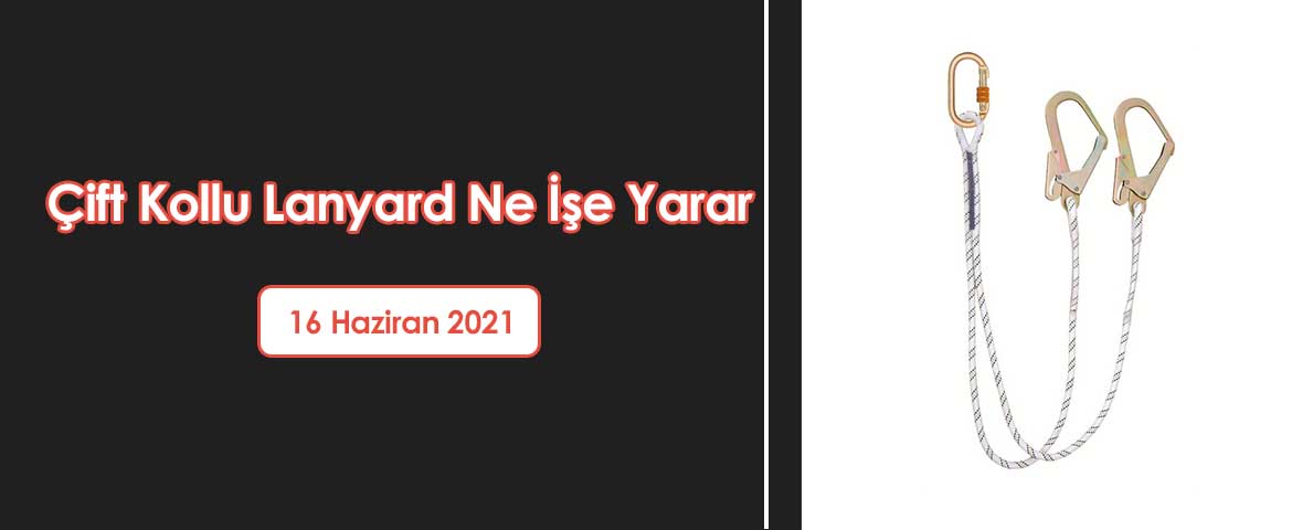 Çift Kollu Lanyard Ne İşe Yarar