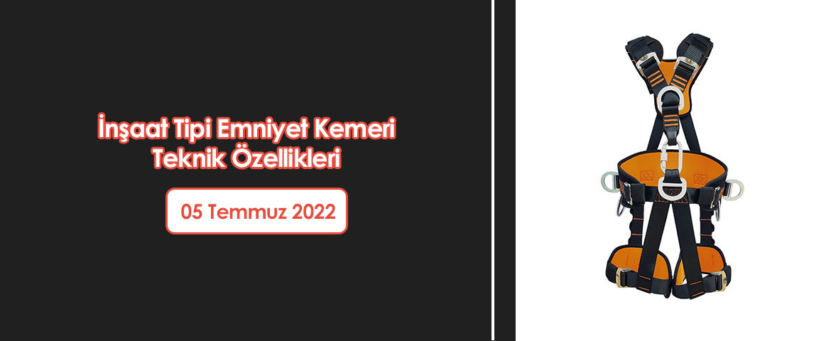 İnşaat Tipi Emniyet Kemeri Teknik Özellikleri